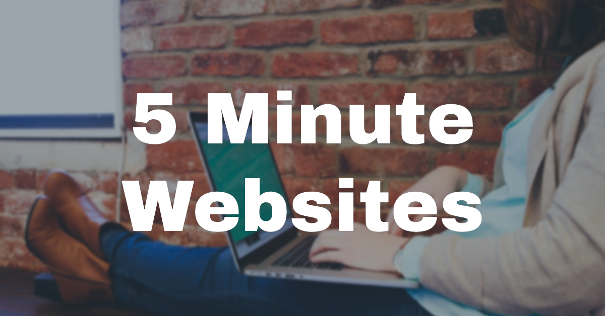 Creating a Website in 5 Minutes or Less